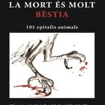 MORT ES MOLT BESTIA, LA