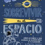 GUÍA PARA SOBREVIVIR EN EL ESPACIO