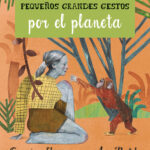 PEQUEÑOS GRANDES GESTOS POR EL PLANETA