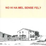 NO HI HA MEL SENSE FEL?