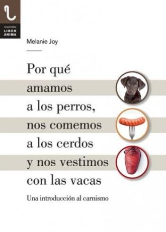 POR-QUE-AMAMOS-A-LOS-PERROS-NOS-COMEMOS-A-LOS-CERDOS-Y-NOS-VESTIMOS-CON-LAS-VAC.jpg