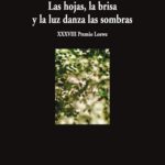 LAS HOJAS, LA BRISA Y LA LUZ DANZA LAS SOMBRAS
