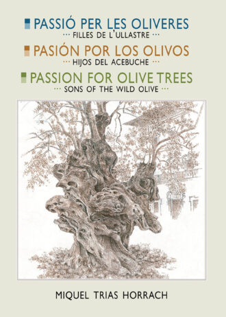 PASSIO-PER-LES-OLIVERES-·-PASION-POR-LOS-OLIVOS-·-PASSION-FOR-OLIVES-TREES.jpg