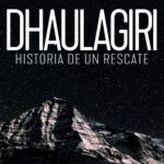 DHAULAGIRI. HISTORIA DE UN RESCATE