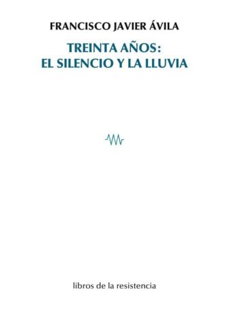 TREINTA-ANOS.EL-SILENCIO-Y-LA-LLUVIA.jpg