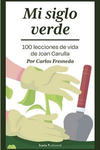 MI-SIGLO-VERDE.-100-LECCIONES-DE-VIDA-DE-JOAN-CARULLA.jpg